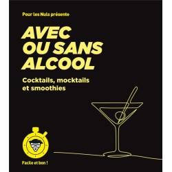 "With or Without Alcohol for Dummies: Cocktails, Mocktails, and Smoothies" by Emilie Laraison, Thomas Feller & Betül Balkan