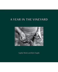 A Year in the Vineyard by Sophie Menin & Bob Chaplin