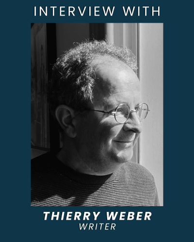 Interview with Thierry Weber, writer